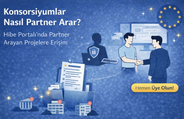 Konsorsiyumlar Nasıl Partner Arar? Hibe Portalı’nda Partner Arayan Projelere Erişim